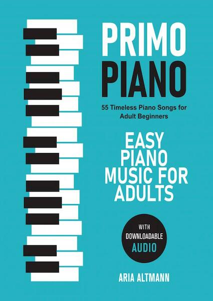Primo Piano. Easy Piano Music for Adults - Aria Altmann (ISBN 9789403643977)