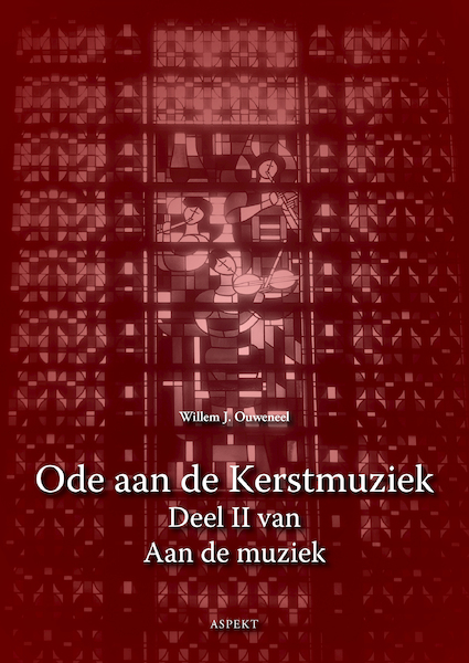 Ode aan de Kerstmuziek - Willem J. Ouweneel (ISBN 9789464628241)