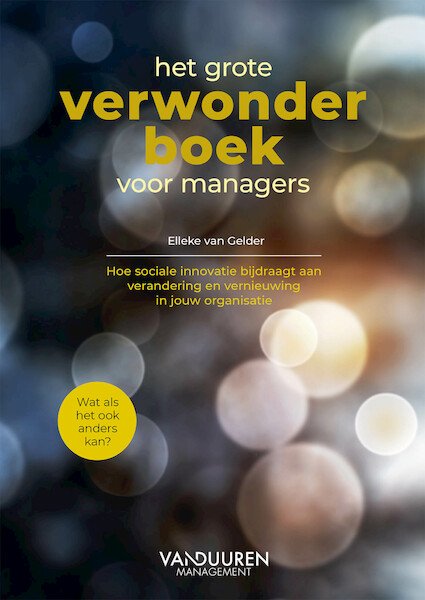 Het grote verwonderboek voor managers - Elleke van Gelder (ISBN 9789089656315)