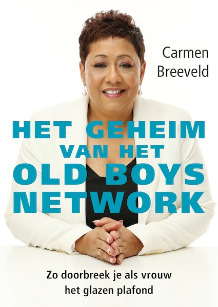 Het geheim van het old boys network - Carmen Breeveld (ISBN 9789493282056)