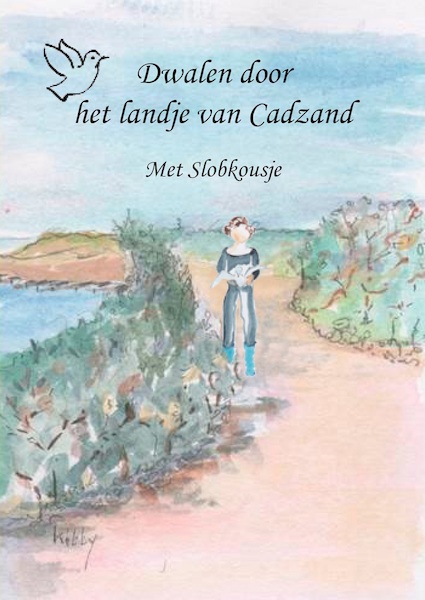 Dwalen door het landje van Cadzand - Kitty Gillissen de Die (ISBN 9789492895202)