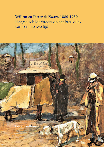 Willem en Pieter de Zwart, 1880 – 1930 - Margreet den Buurman (ISBN 9789460101106)