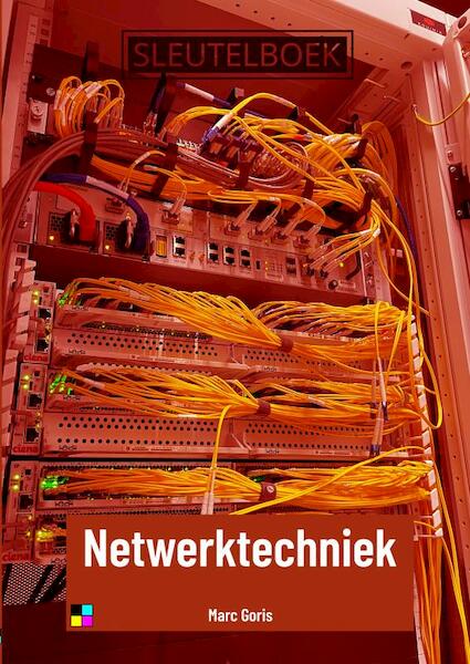 Sleutelboek Netwerktechniek (Kleur) - Marc Goris (ISBN 9789464856620)