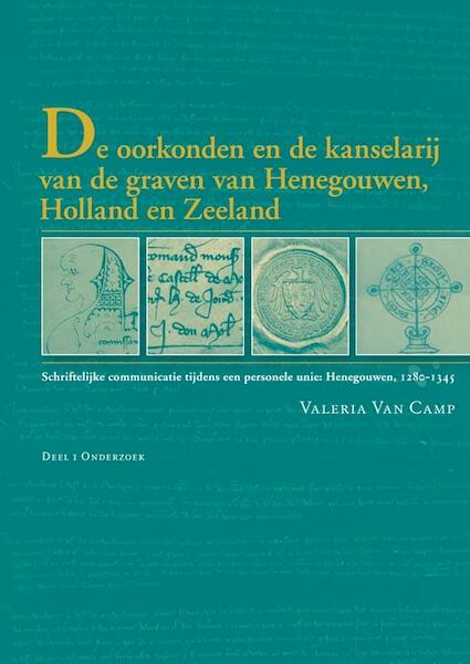 De oorkonden en de kanselarij van de graven van Henegouwen, Holland en Zeeland - Valeria van Camp (ISBN 9789087041908)