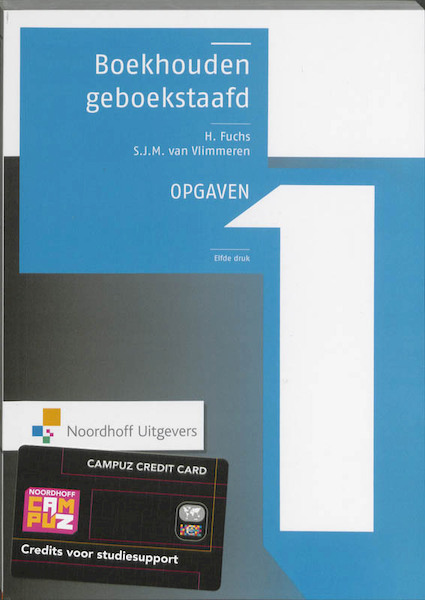 Boekhouden geboekstaafd 1 Opgaven - Henk Fuchs, Sarina van Vlimmeren, S.J.M. van Vlimmeren (ISBN 9789001768935)