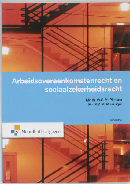Arbeidsovereenkomstenrecht en sociaalzekerheidsrecht - W.G.M. Plessen, W. Plessen, P.M.M. Massuger (ISBN 9789001794385)