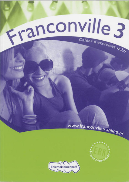 Franconville 3 VMBO Cahier d' exercices - Wilma Bakker-van de Panne, Karin de Koning, Francoise Lucas, Margot Mol-Hennion, Bert Nap, Onne-Lyke Smeets (ISBN 9789006181678)