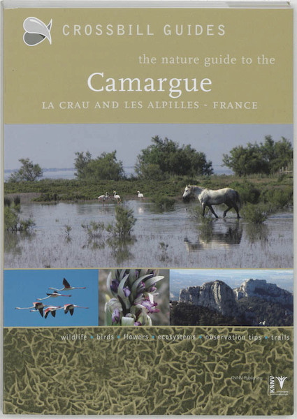 The nature guide to the Camargue, la Crau and les Alpilles - D. Hilbers (ISBN 9789050112222)