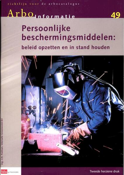 Persoonlijke beschermingsmiddelen: belied opzetten en in stand houden - J.H. Putman (ISBN 9789012574204)