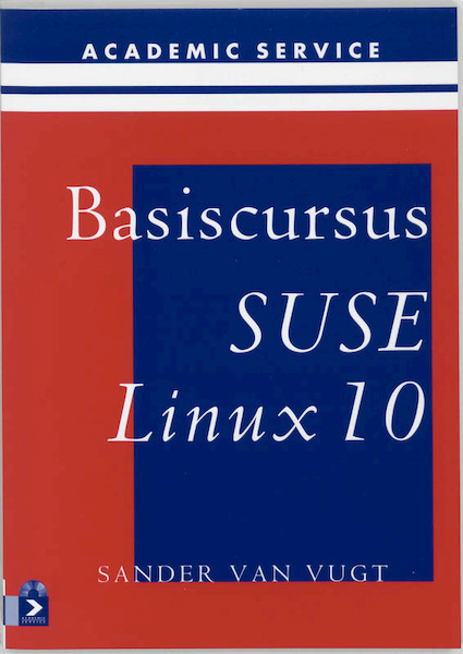 Basiscursus SuSe Linux 10 - S. van Vugt (ISBN 9789039524640)
