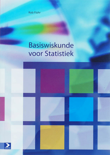 Basiswiskunde voor Statistiek - R. Flohr (ISBN 9789039525357)