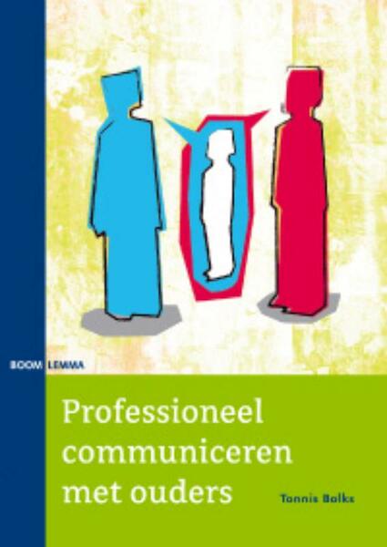 Professioneel communiceren met ouders - Tonnis Bolks (ISBN 9789059316638)