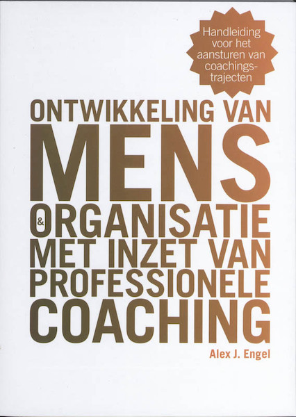 Ontwikkeling van mens en organisatie met inzet van professionele coaching - A.J. Engel (ISBN 9789074959032)