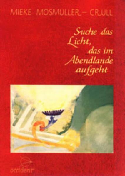 Suche das Licht das im Abendlande aufgeht - Mosmuller-Crull (ISBN 9789075240023)