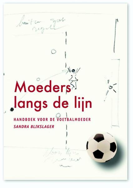 Moeders langs de lijn - Sandra Blikslager (ISBN 9789077557624)