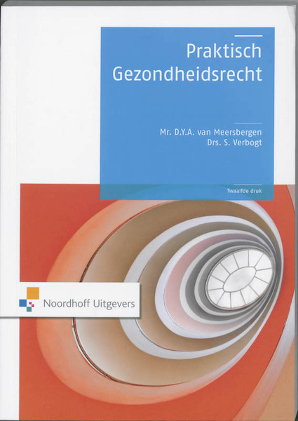 Praktisch Gezondheidsrecht - D.Y.A. van Meersbergen, S. Verbogt (ISBN 9789001772239)