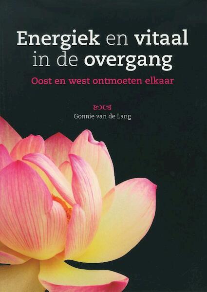 Energiek en vitaal in de overgang - Gonnie van de Lang (ISBN 9789080911222)