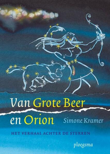 Van Grote Beer en Orion - Simone Kramer (ISBN 9789021666921)