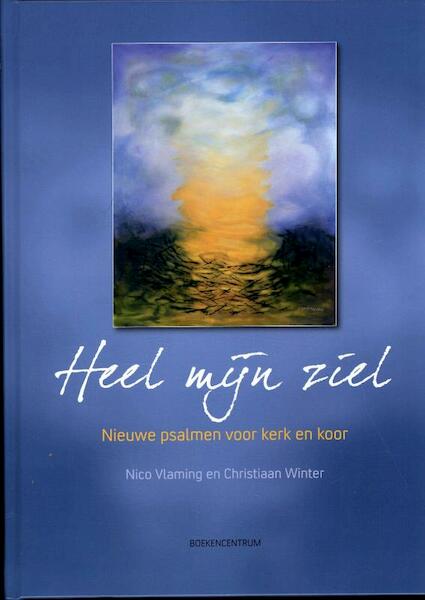 Heel mijn ziel - Nico Vlaming, Christiaan Winter (ISBN 9789023967583)