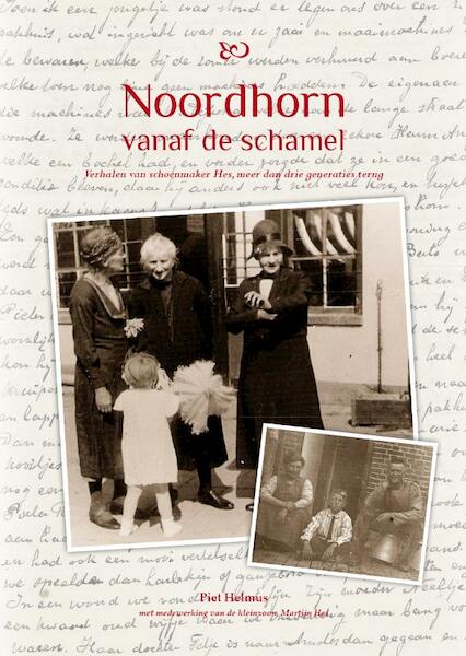 Noordhorn vanaf de schamel - Piet Helmus (ISBN 9789491472008)