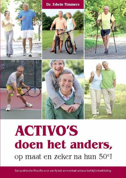 Activo's doen het anders, op maat en zeker na hun 50e! - Edwin Timmers (ISBN 9789054721857)