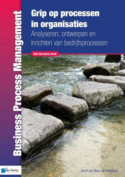 Grip op processen in organisaties ¿ 2de druk - Gerrit-Jan Obers, Ko Achterberg (ISBN 9789087539382)