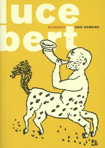 Lucebert drukwerk voor anderen - Paul van Capelleveen (ISBN 9789077767351)