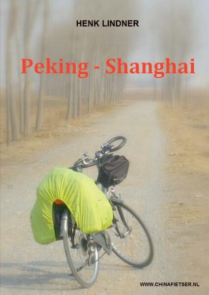 Peking - Shanghai - Henk Lindner (ISBN 9789461932983)