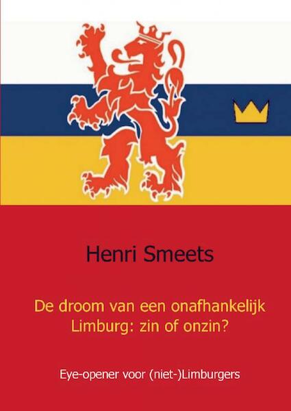 De droom van een onafhankelijk Limburg - Henri Smeets (ISBN 9789461933966)