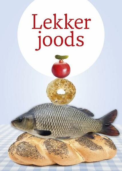Lekker Joods - Jonah Freud, Evdokia Tsakiridis, Kia Tsakiridis, Edward van Voolen, Edward van Voolen (ISBN 9789080568402)