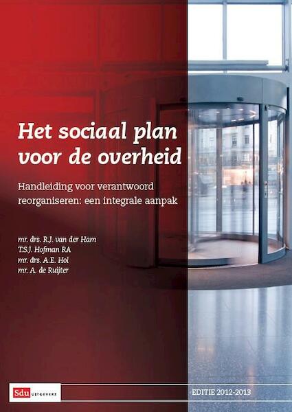 Het sociaal plan voor de overheid - R.J. van der Ham, T.S.J. Hofman, A.E. Hol, A. de Ruijter (ISBN 9789012576970)