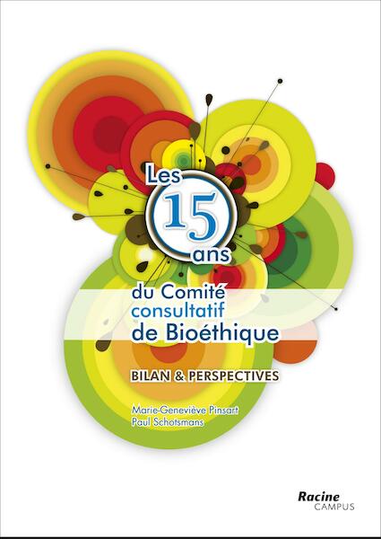 Les 15 ans du Comite Consulatief de Bioethique - Marie-Geneviève Pinsart (ISBN 9789401407458)
