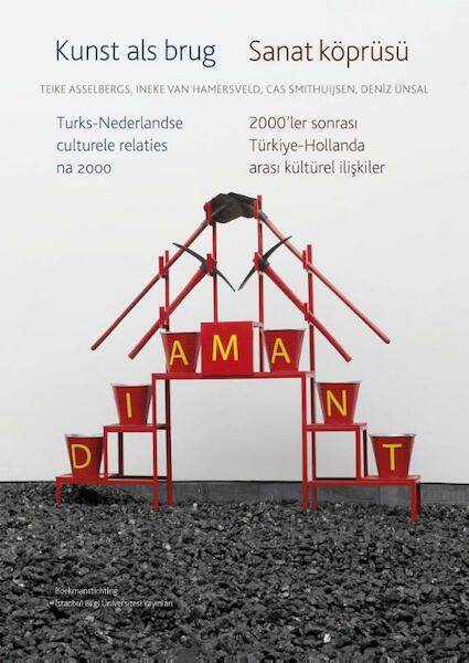 Kunst als brug sanat koprusu - Teike Asselbergs, Ineke van Hamersveld, Cas Smithuijsen, Deniz Ünsal (ISBN 9789066501188)