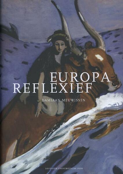 Europa reflexief - Damiaan Meuwissen, Jeroen Buve, Sybrand Buve (ISBN 9789079378906)
