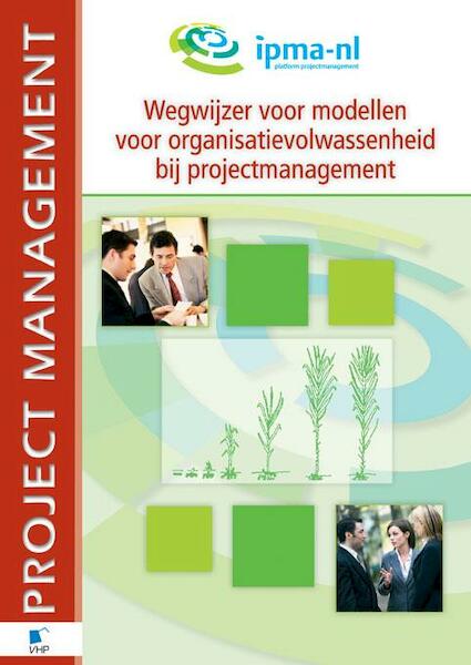 Wegwijzer voor modellen voor organisatievolwassenheid bij projectmanagement - (ISBN 9789087539641)