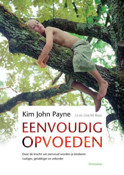 Eenvoudig opvoeden - Kim John Payne (ISBN 9789060386842)