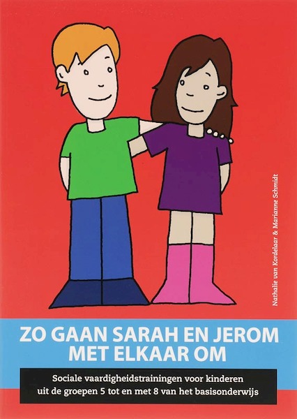 Zo gaan Sarah en Jerom met elkaar om - N. van Kordelaar, Nathalie van Kordelaar, M. Schmidt, Marianne Schmidt (ISBN 9789066658035)