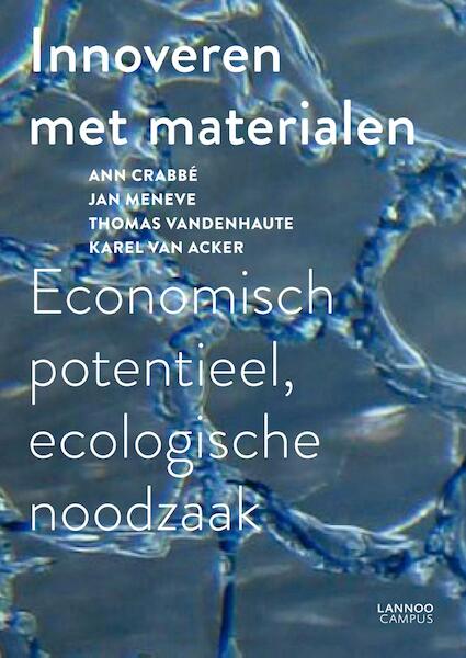 Innoveren met materialen - Ann Crabbe, Jan Meneve, Thomas Vandenhaute, Karel van Acker (ISBN 9789401409148)