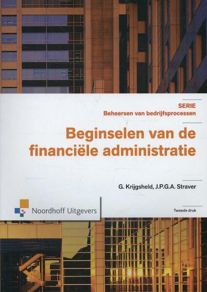 De beginselen van de financiele administratie - G. Krijgsheld-Ploegman, J.P.G.A. Straver (ISBN 9789001820657)