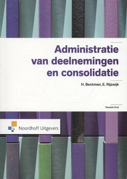 Administratie van deelnemingen en consolidatie - H. Beckman, E. Rijswijk (ISBN 9789001820695)
