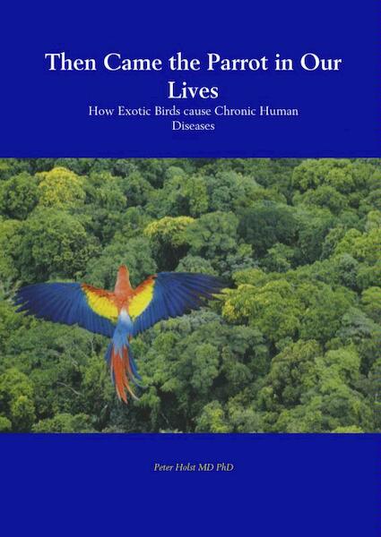 Then came the caged parrot in our lives - Peter Holst (ISBN 9789402102178)