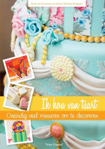 Ik hou van taart - Naomi Winters-Knoppers, Anna van Grunsven (ISBN 9789043916301)