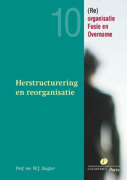 Re-organisatie, Fusie en Overname - W.J. Slagter (ISBN 9789490962098)