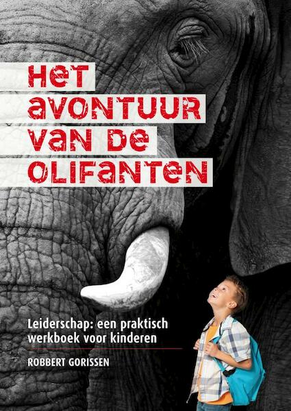 Het avontuur van de olifanten - Robbert Gorissen (ISBN 9789462549203)