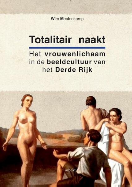 Totalitair naakt - Wim Meulenkamp (ISBN 9789461534798)