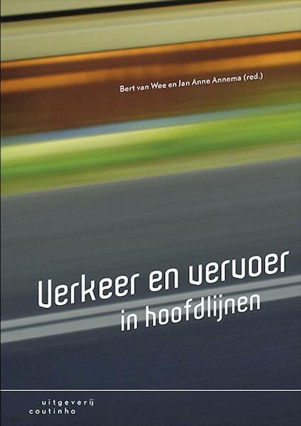 Verkeer en vervoer in hoofdlijnen - Bert van Wee, Jan Anne Annema (ISBN 9789046904237)