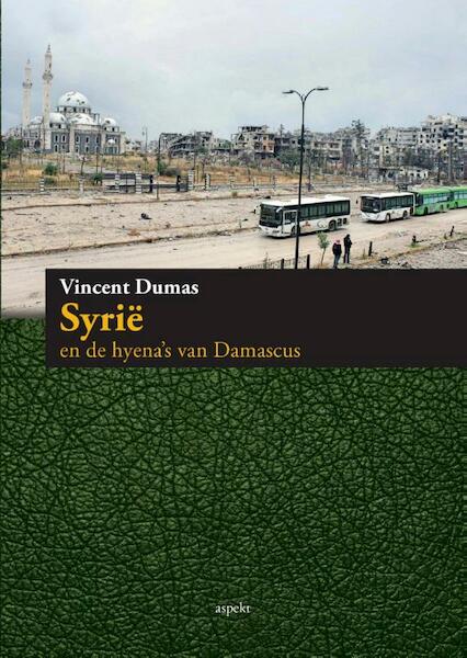 Syrië en de hyena's van Damascus - Vincent Dumas (ISBN 9789461534873)