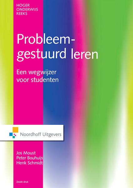Probleemgestuurd leren - Jos Moust, Peter Bouhuijs, Henk Schmidt (ISBN 9789001840396)