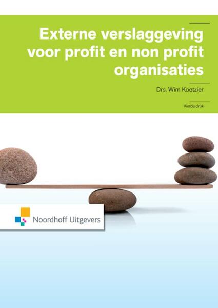 Externe verslaggeving voor profit en non profitorganisties - Wim Koetzier (ISBN 9789001847678)