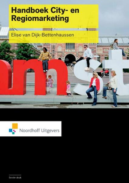 Handboek City-en regiomarketing - Elise Dijk van Bettenhausen (ISBN 9789001847630)